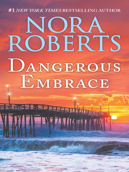 Title details for Dangerous Embrace by Nora Roberts - Available